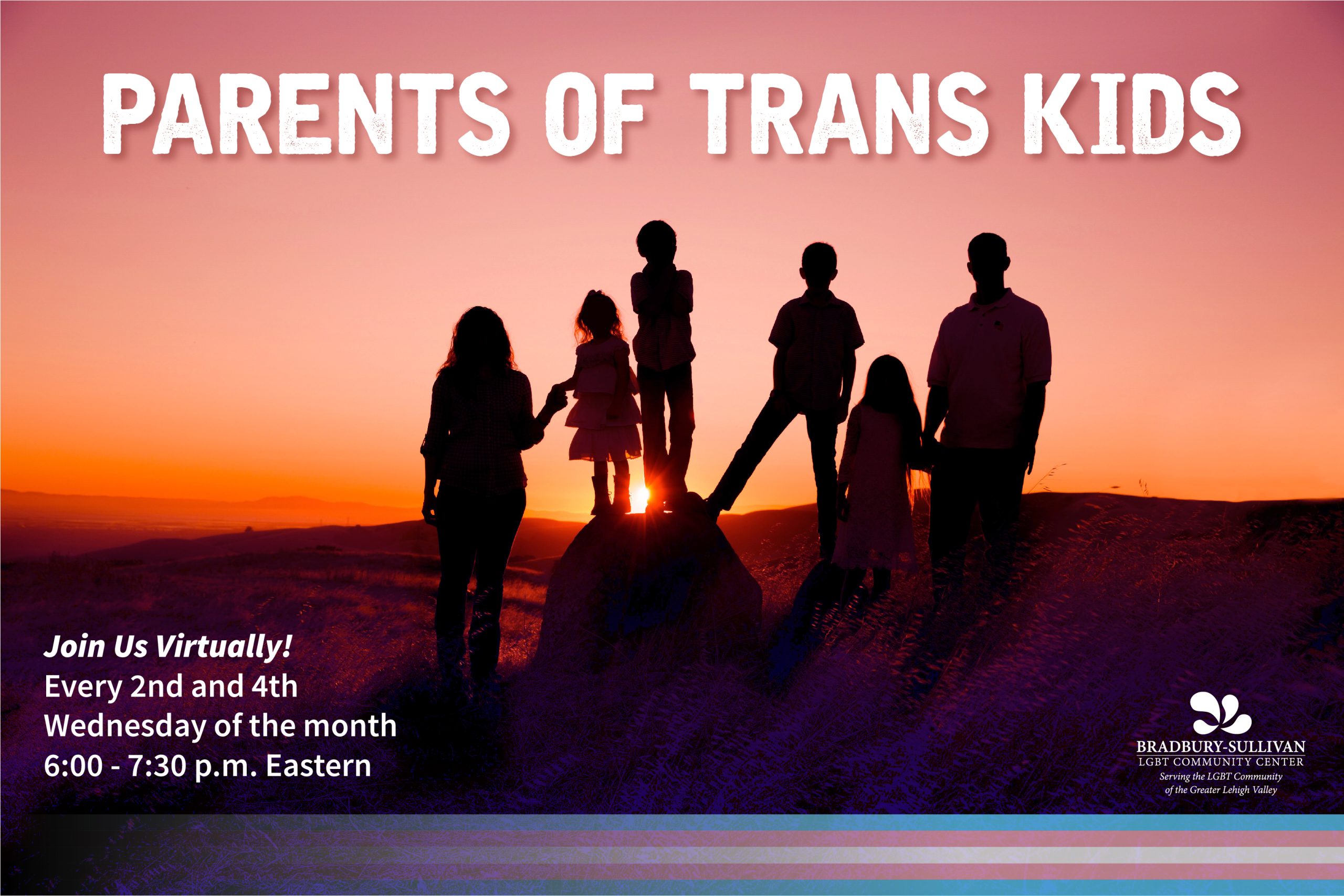 Four children and two adults stand in front of a sunset on a field. Only their silhouettes can be seen. Text reads Join Us! Every second and fourth Wednesday of the month from 6:00-7:30 p.m. Eastern Time. The Bradbury-Sullivan LGBT Community Center logo is in the top right.