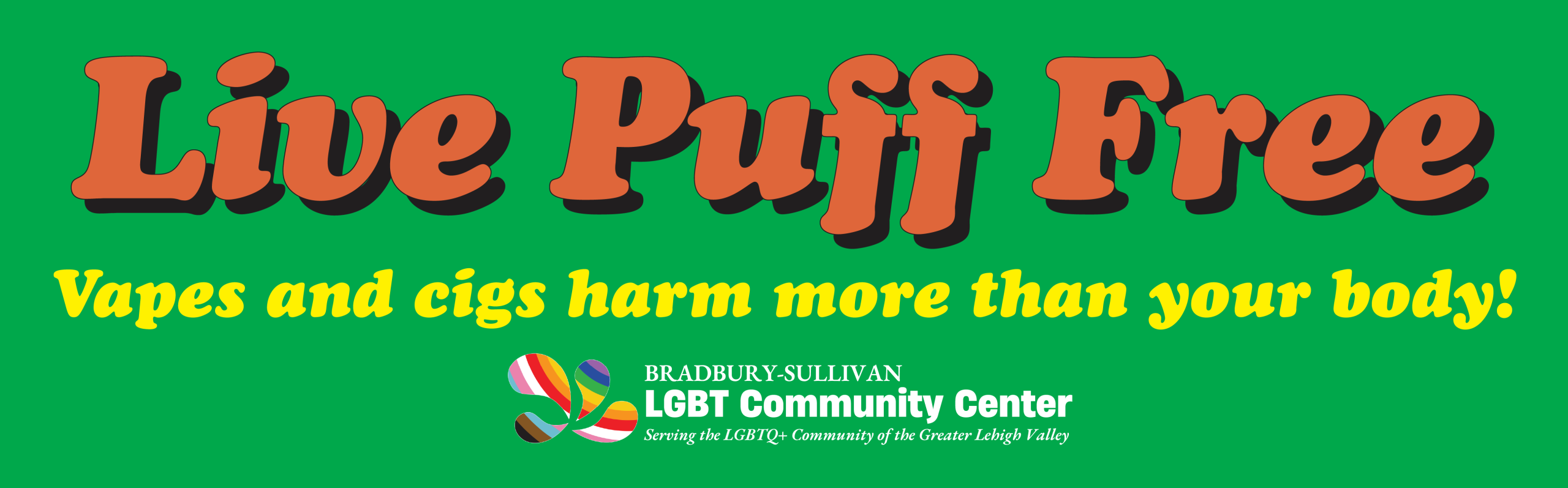Live Puff Free. Vapes and cigs harm more than your body!